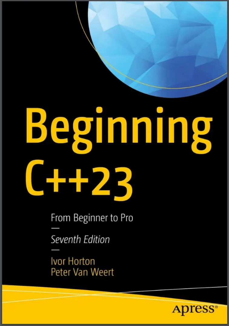 Beginning C++23: From Beginner to Pro. 7 Ed