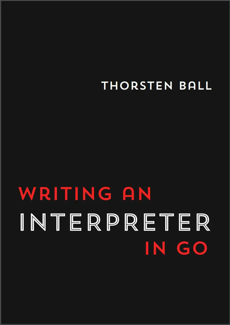 Writing an Interpreter in Go